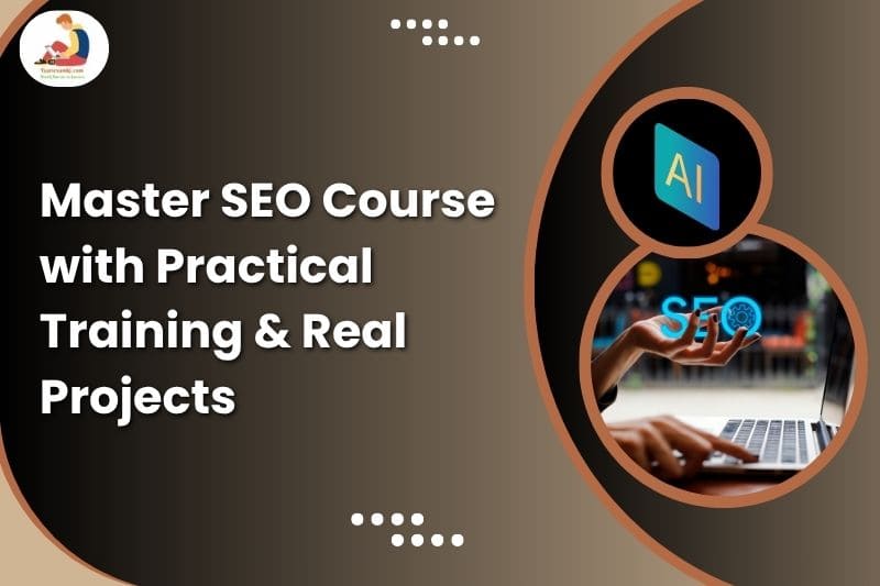 Master SEO Course with Practical Training & Real Projects