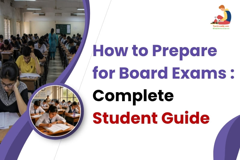 How to Prepare for Board Exams: Complete Student Guide