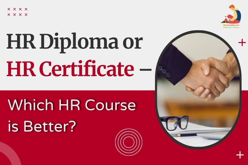 HR Diploma or HR Certificate – Which HR Course is Better?